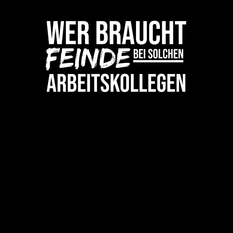 Wer Braucht Feinde Bei Solchen Arbeitskollegen