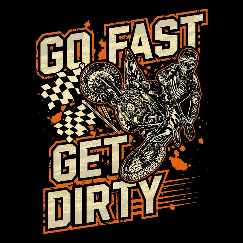 Fahre schnell werde schmutzig - Motocross Spruch