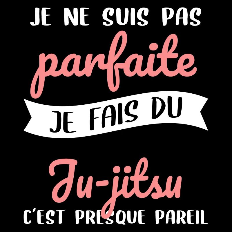 Je ne suis pas parfaite mais je fais du ju-jitsu