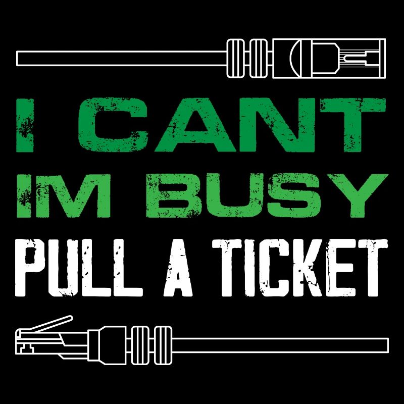 I cant Im busy pull a ticket Design for a network