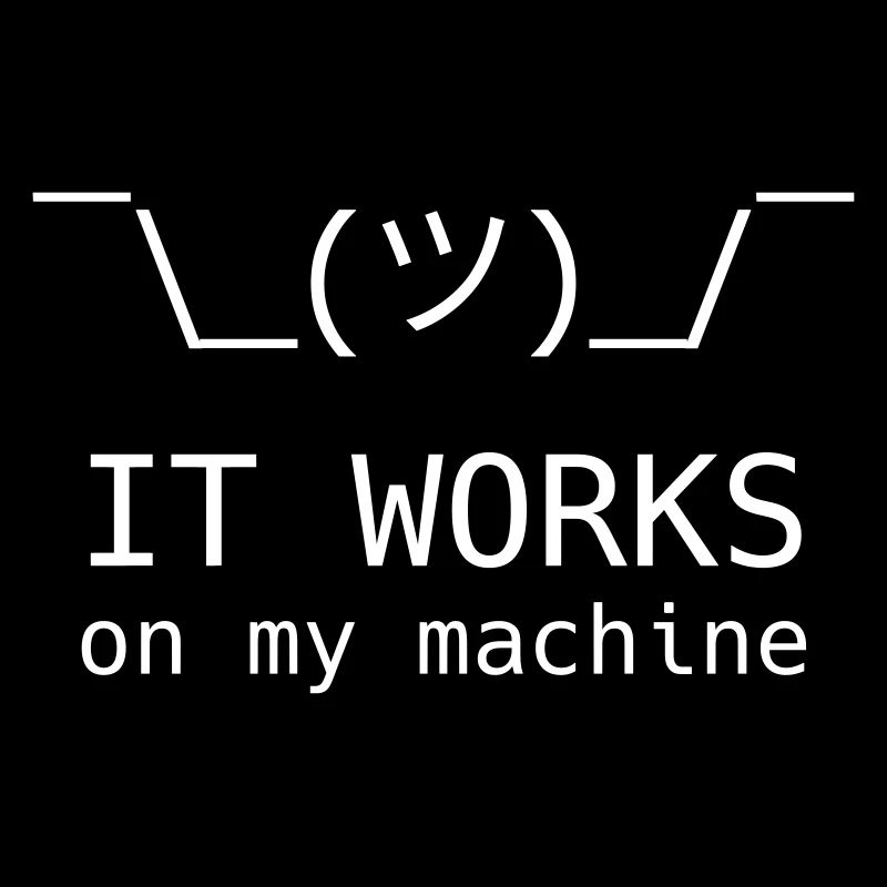 Fonctionne sur ma machine ¯ \ _ (ツ) _ / ¯
