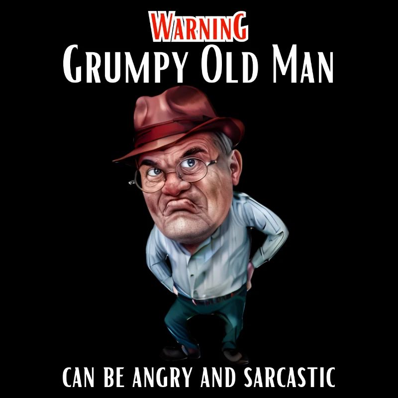 Warning Grumpy Old Man