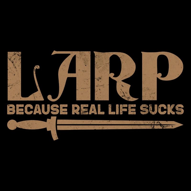 Larp because real life sucks