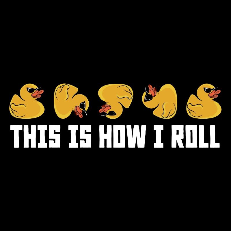 Cool This Is How I Roll Rubber Duck Duckling Ducki