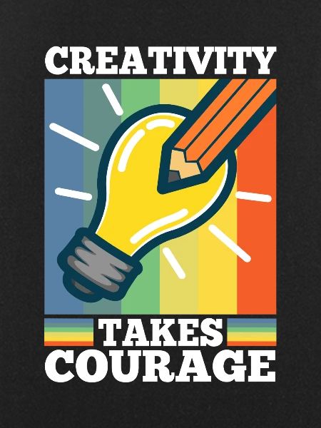 Creativity Takes Courage