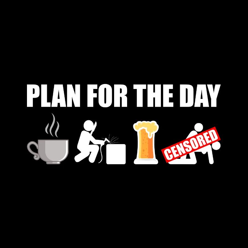 Plan for today welder funny