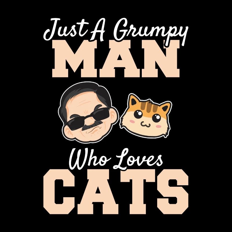 Just A Grumpy Man Who Loves Cats Cat Dad Funny Cat