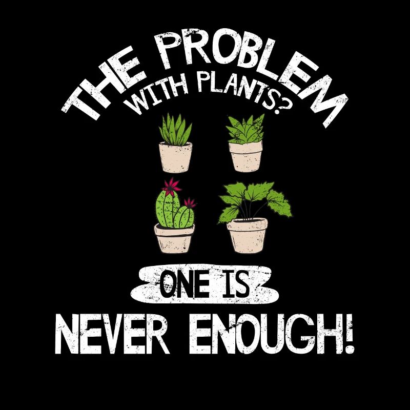 Funny Plant Lover One Is Never Enough Succulent Pl