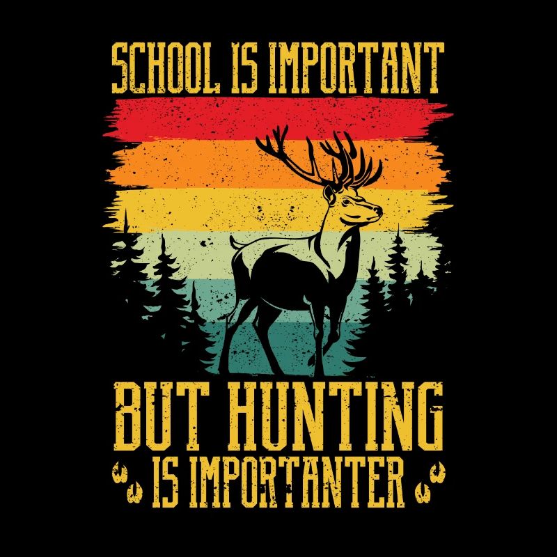 School is important, but hunting is important