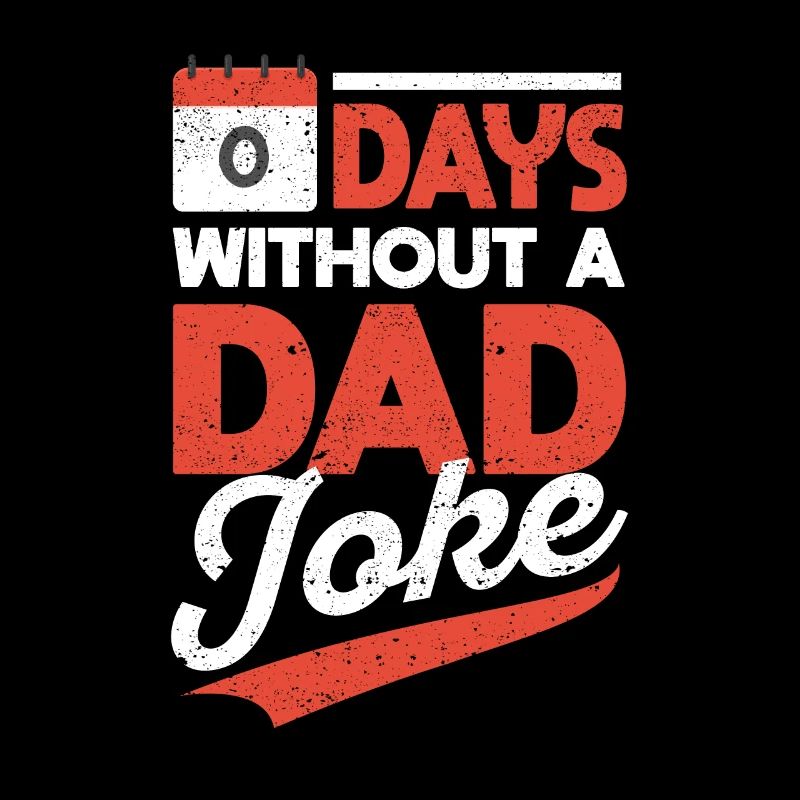 00 Zero Days Without A Dad Witz Witzig Bad Daddy