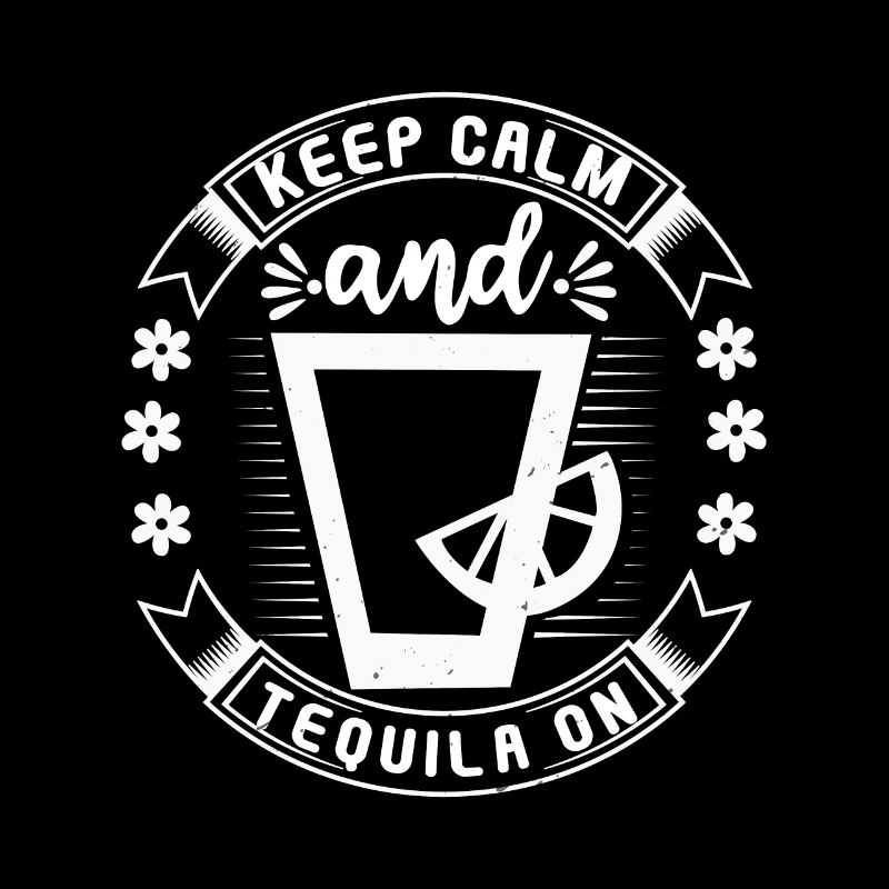 KEEP CALM AND TEQUILA ON