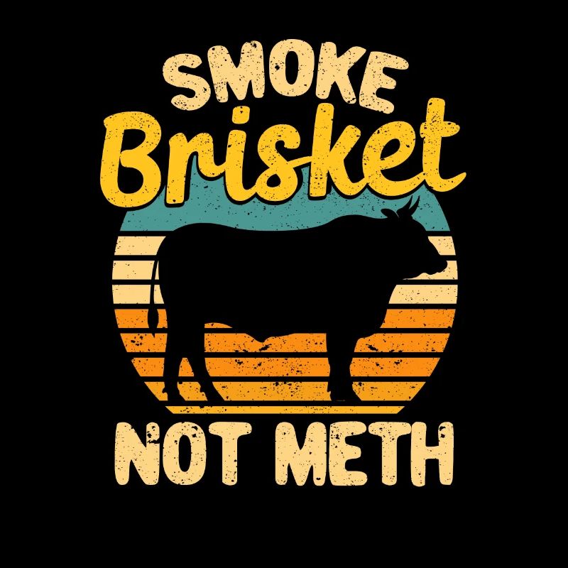Smoke Brisket Not Meth Funny BBQ Lover Smoker
