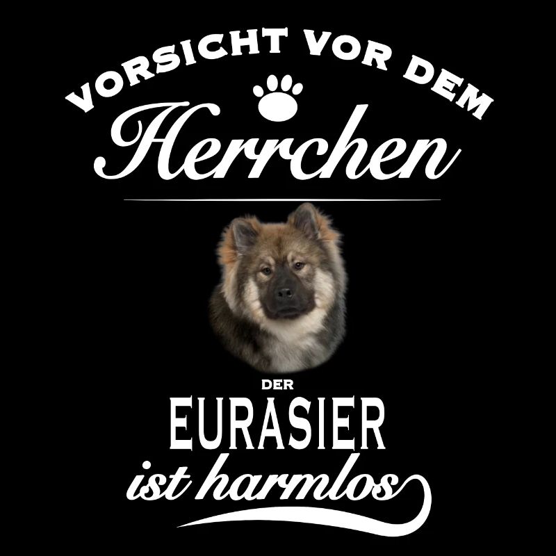 Vorsicht vor dem Herrchen, Hund harmlos - Eurasier