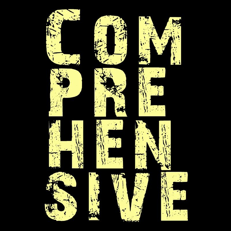 Explore every aspect of COMPREHENSIVE