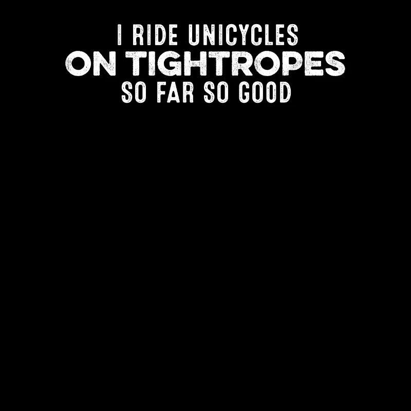 Je roule en monocycles sur des cordes raides jusqu’à présent donc c’est cool