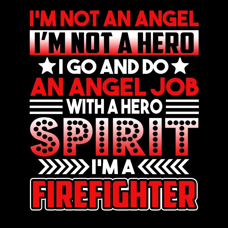 Firefighter I'm A Firefighter Not An Angel