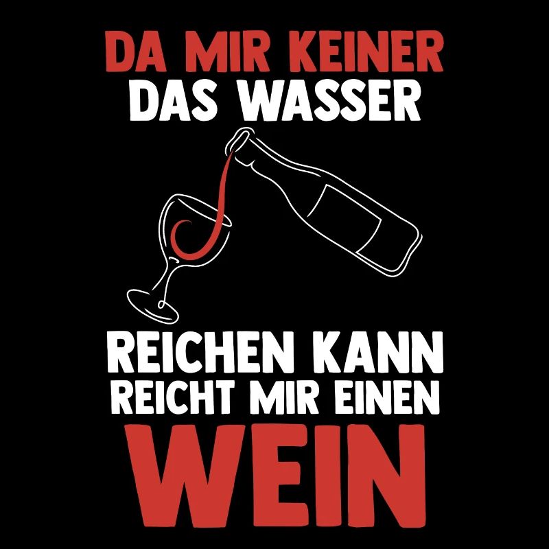 Da mir keiner das Wasser reichen kann reicht mir e