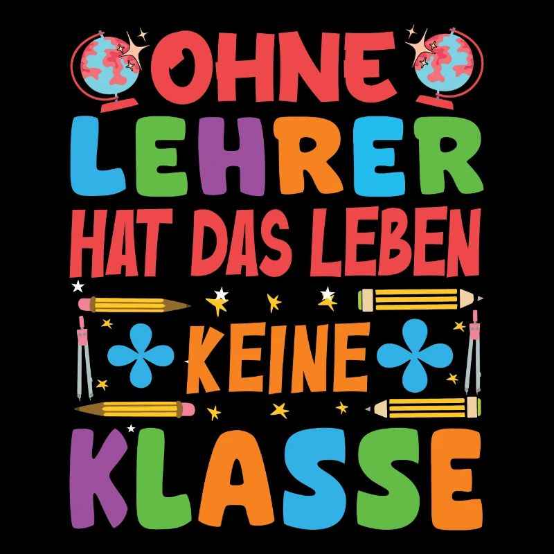 Ohne Lehrer hat das Leben keine Klasse