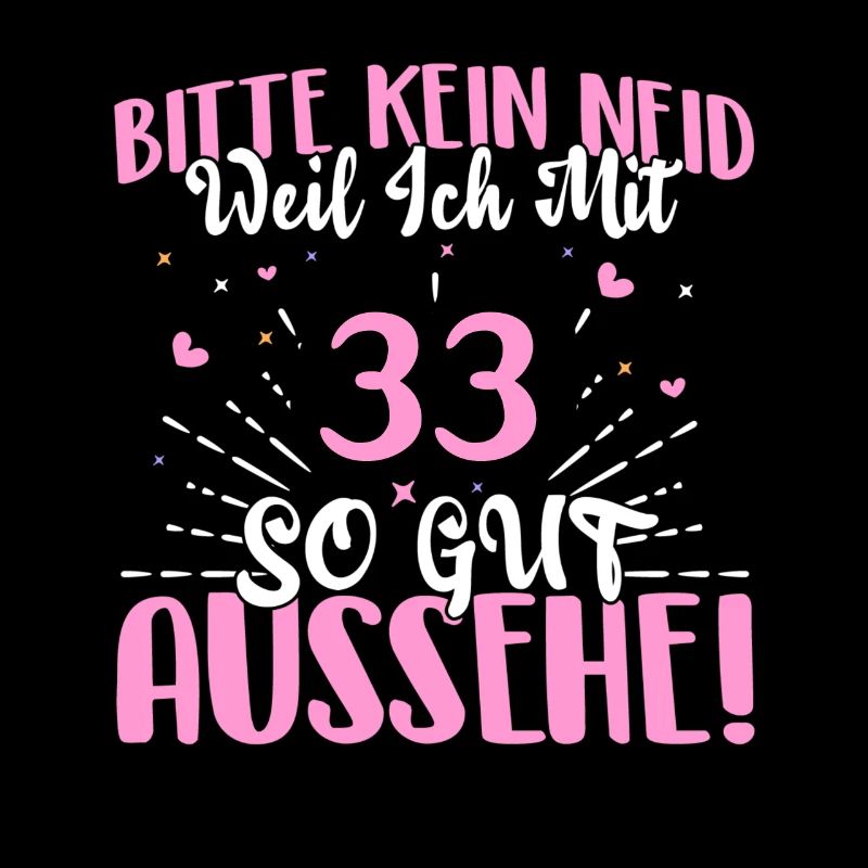 Bitte kein Neid weil ich mit 33 so gut aussehe!