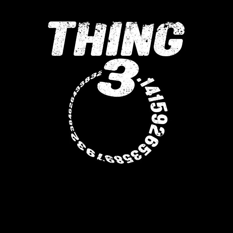 Thing Pi Day Funny Mathematical 3.14 Science