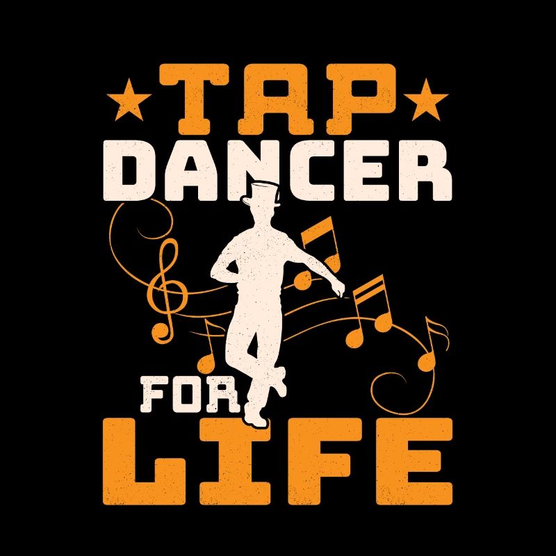 Tap Dancer For Life Tap Dance Tap Dancing