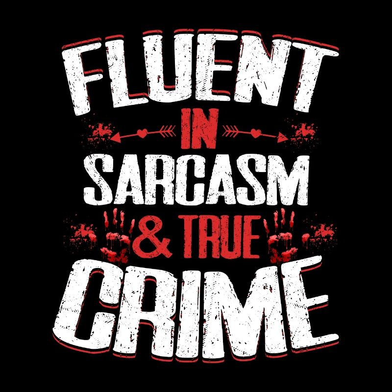 Fluent In Sarcasm & True Crime Serial Killer Murde