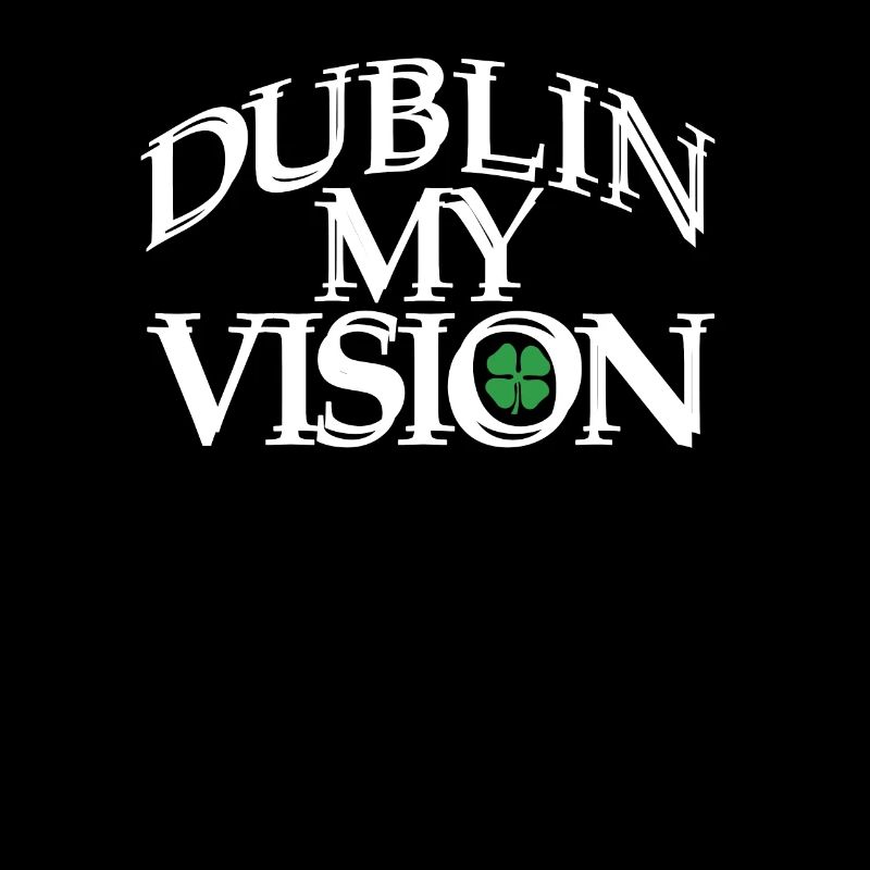 Dublin My Vision Irish Roots Ireland Pride