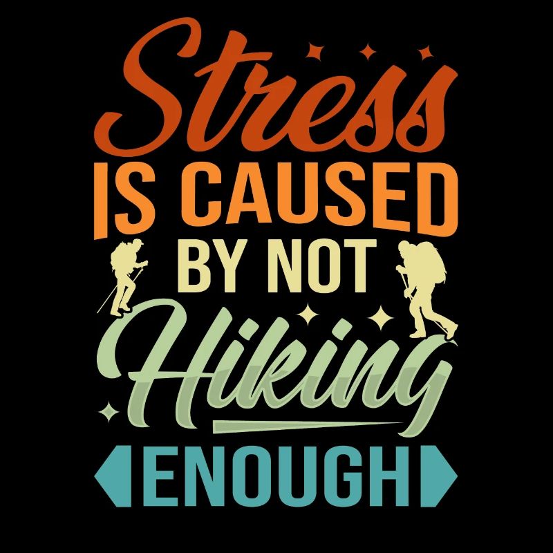 Stress Is Caused By Not Hiking Enough