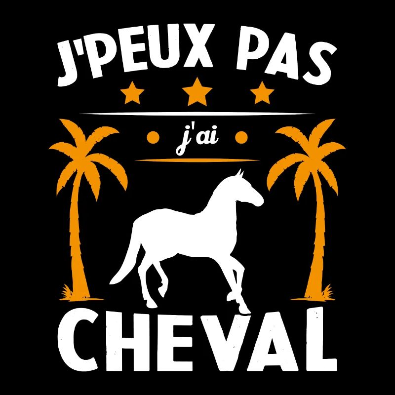 je peux pas j ai cheval