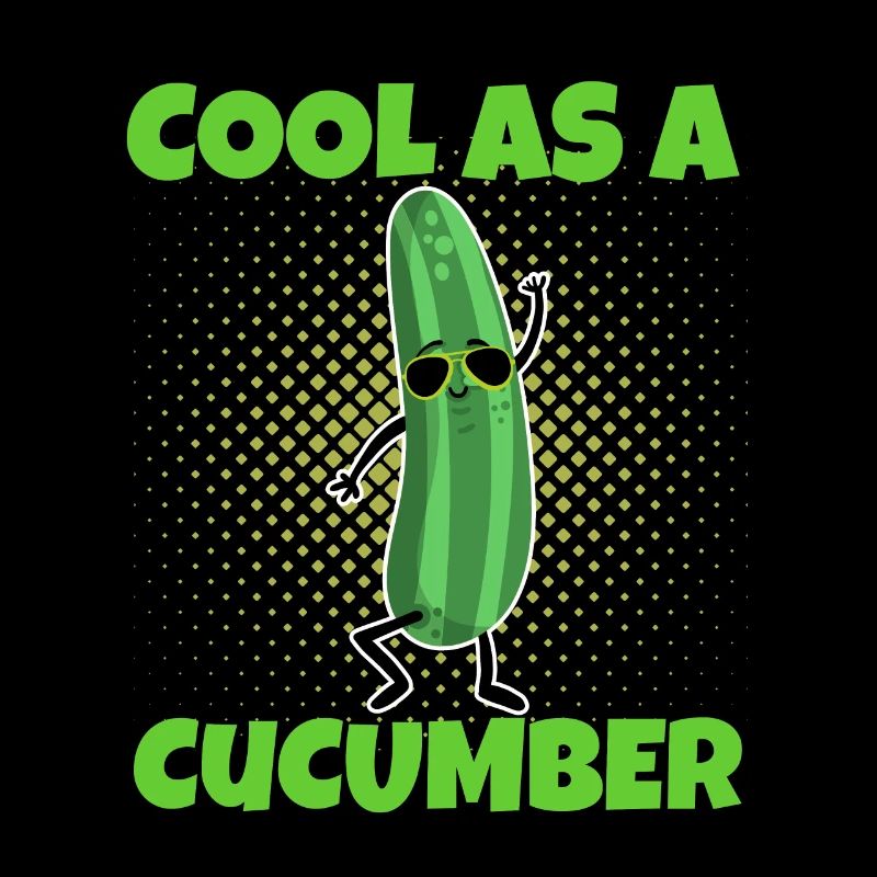 Cool as a cucumber lustiger Spruch