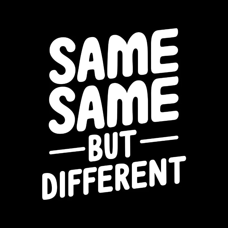 Identique, mais différent