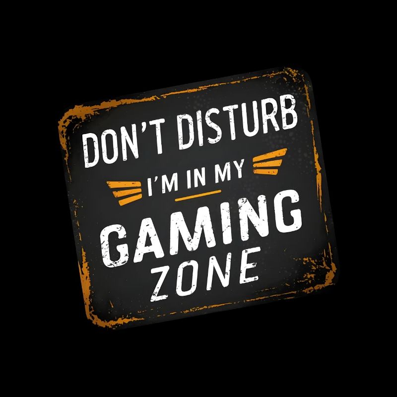 Ne dérange pas, je suis dans ma zone de jeu