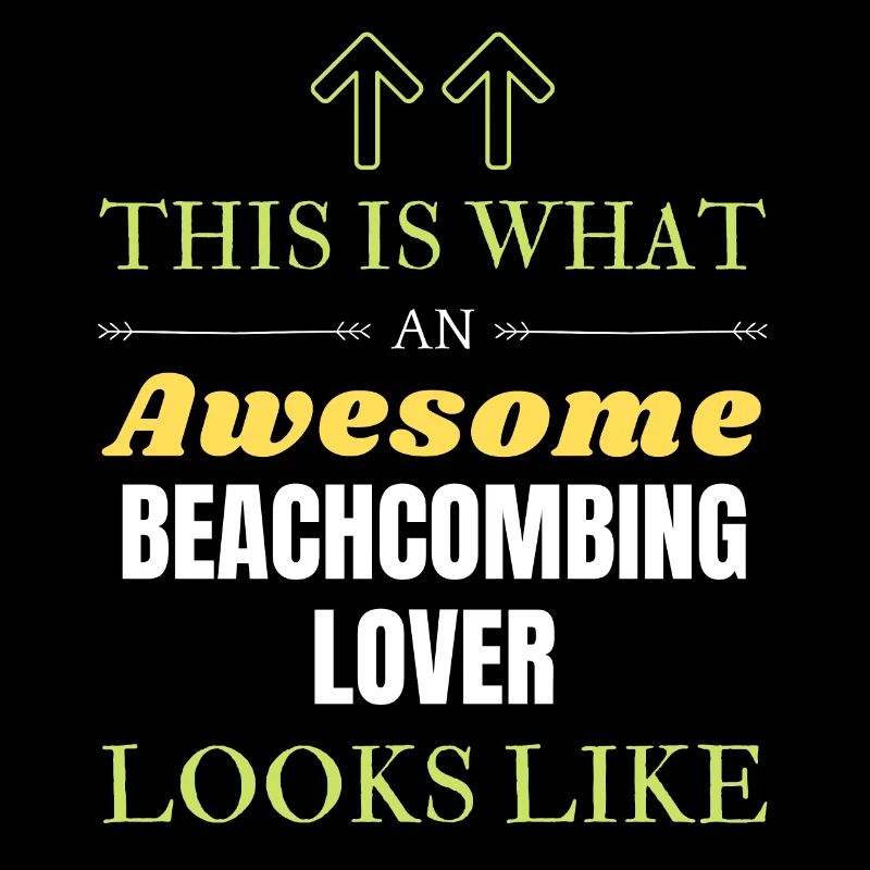 This is what an awesome Beachcombing lover looks l