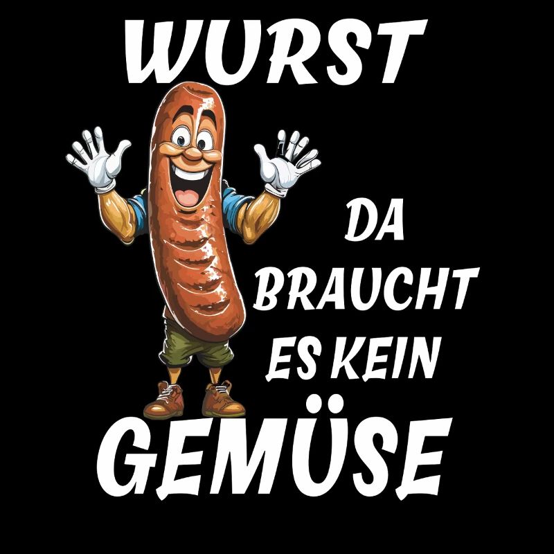 WURST DA BRAUCHT ES KEIN GEMÜSE