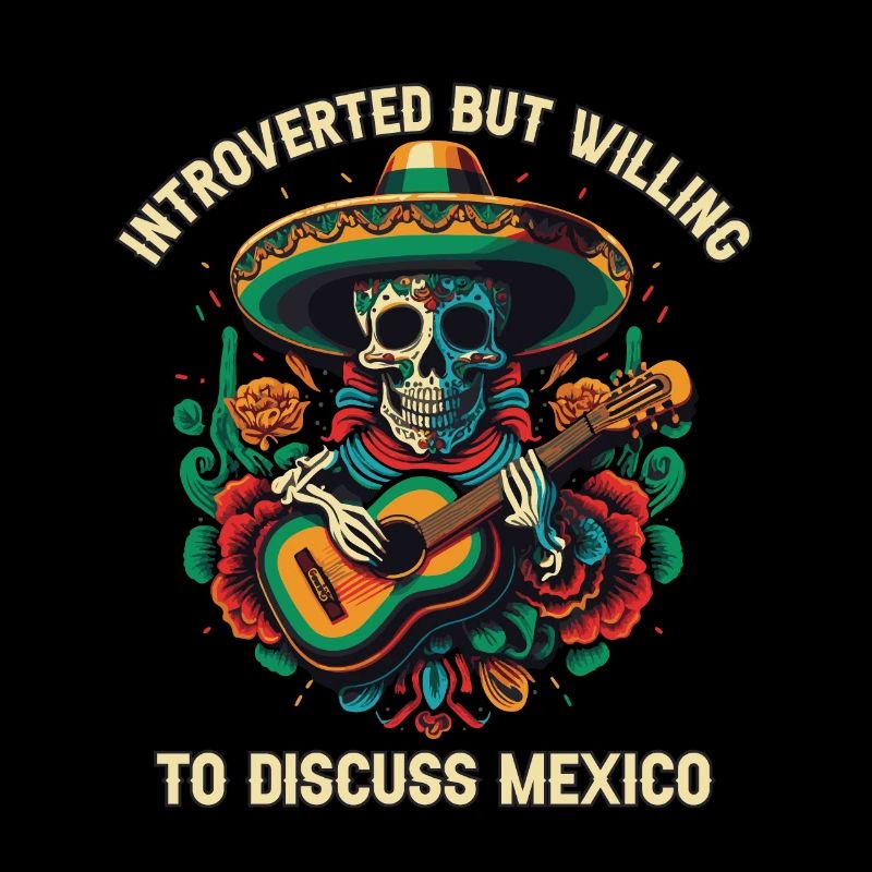 Introverted But Willing To Discuss Mexico Pride Me