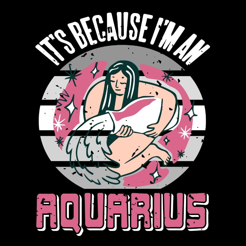 C’est parce que je suis un AQUARIUS Rétro Astrologie Drôle