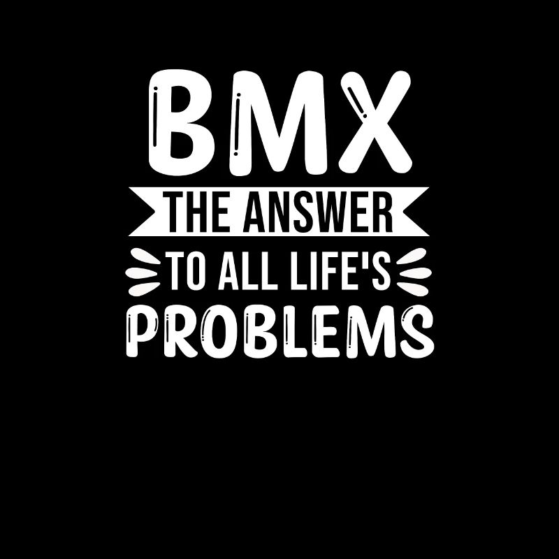 BMX The Answer To All Lifes Problems