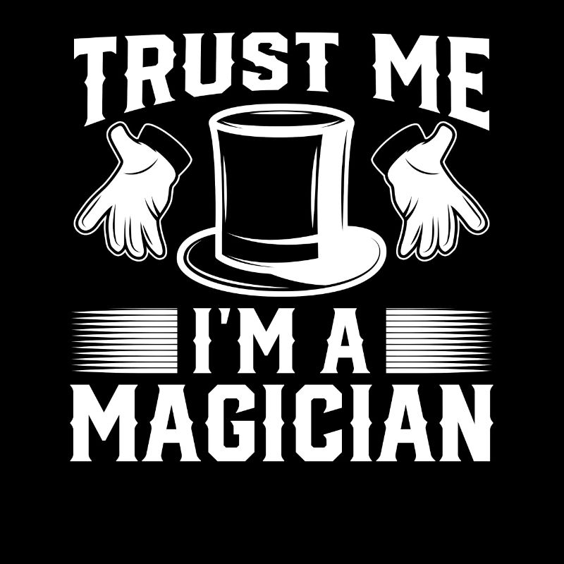 Trust Me im A Magician Wizard Magic Trick Magic