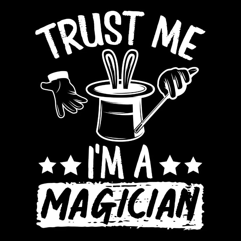 Trust Me im A Magician Wizard Magic Trick Magic