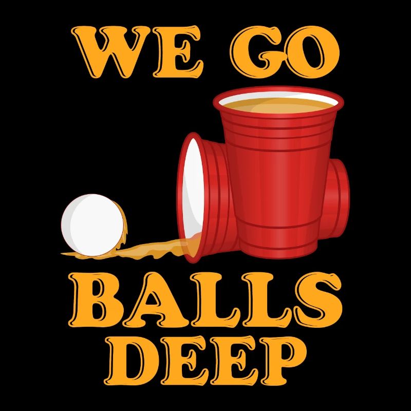 We go balls deep Beer Pong Bier Pong