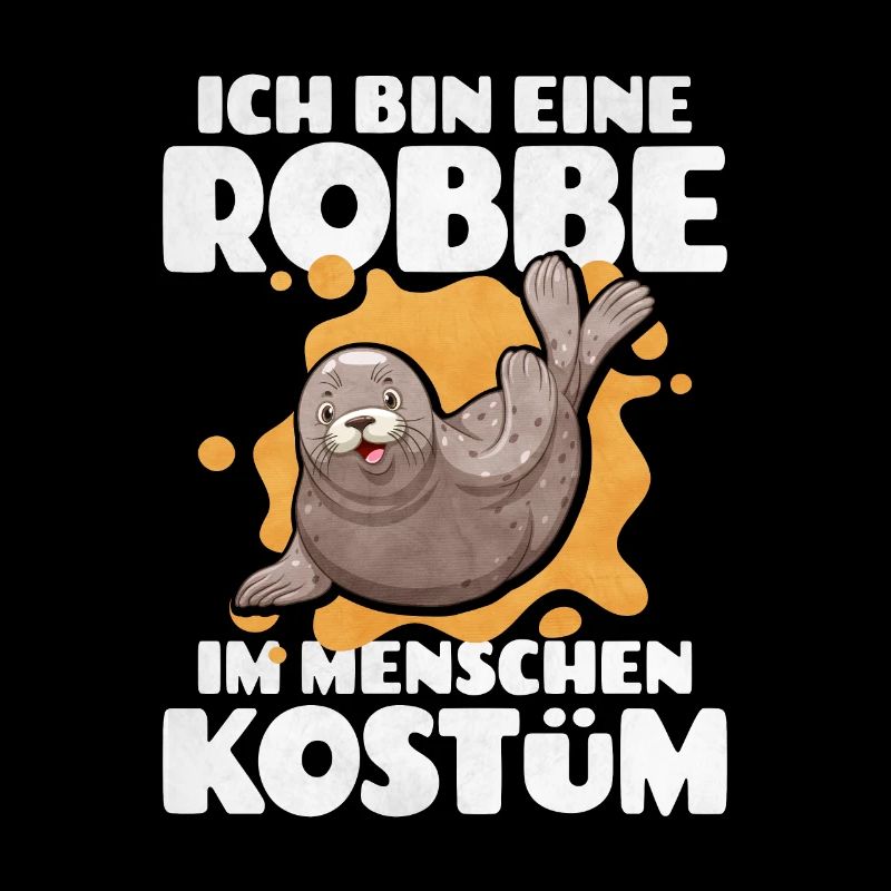 Ich Bin Eine Robbe Im Menschen Kostüm