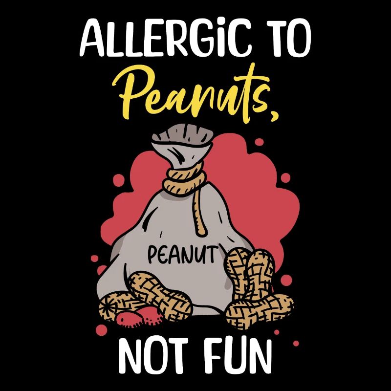 Allergic to peanuts Not funny