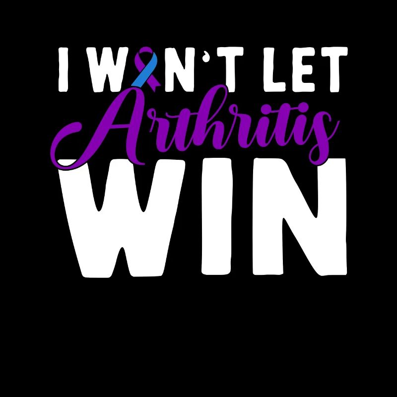 I Want Let Arthritis Win Rheumatoid Arthritis