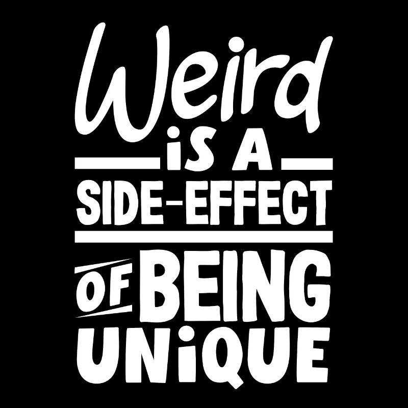 Weird is a side-effect of being unique