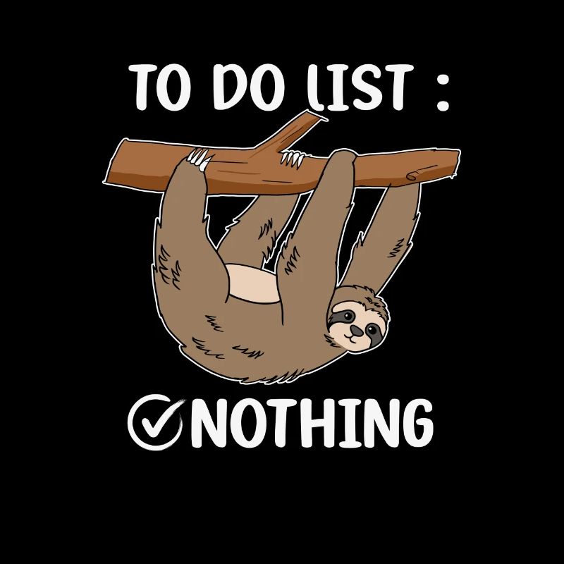 Sloth Saying Funny Humor Sarcasm Lazy Sloth Lover
