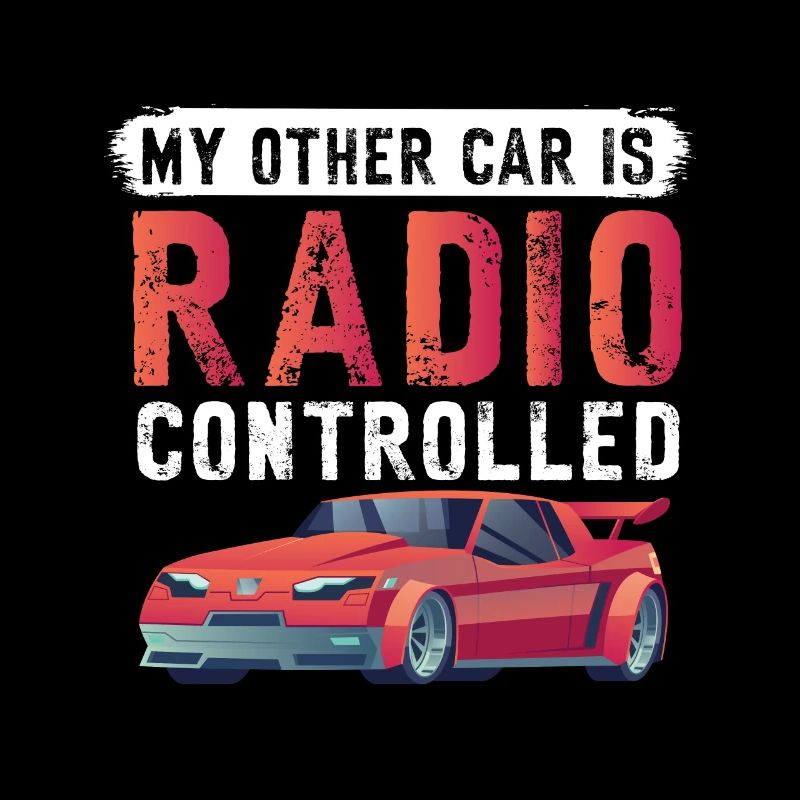 RC Auto Hobby Spruch Ferngestuertes Auto