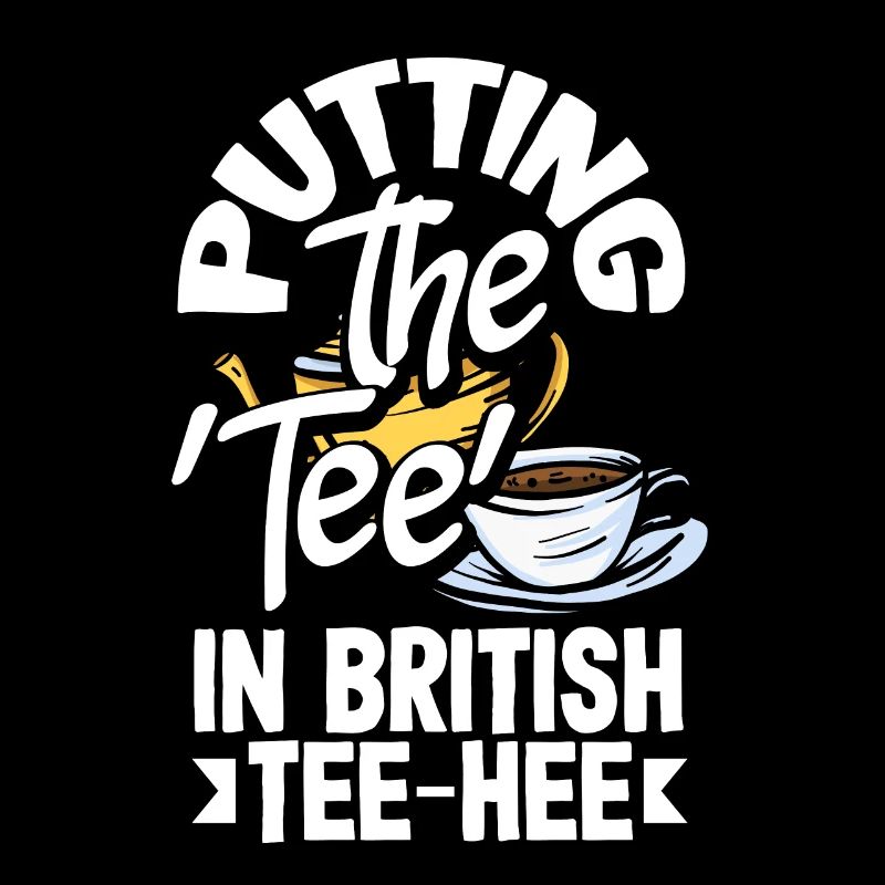 Putting the Tee in British Tee-Hee