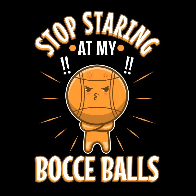 Stop staring at my Bocce Balls
