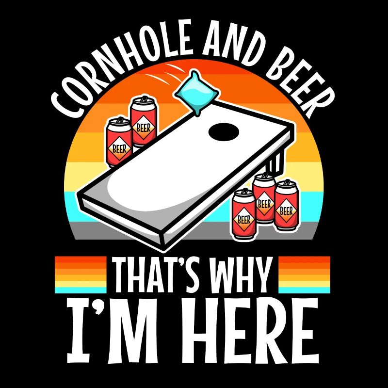 Cornhole and beer thats why im here