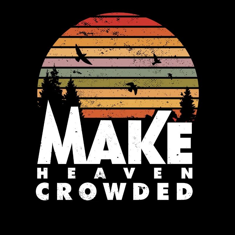 Make Heaven Crowded Religious Christian Quote
